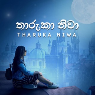 Tharuka Niwa lyrics | Boomplay Music