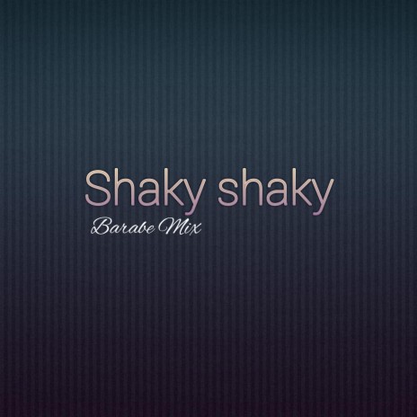 Shaky shaky (Remix) | Boomplay Music