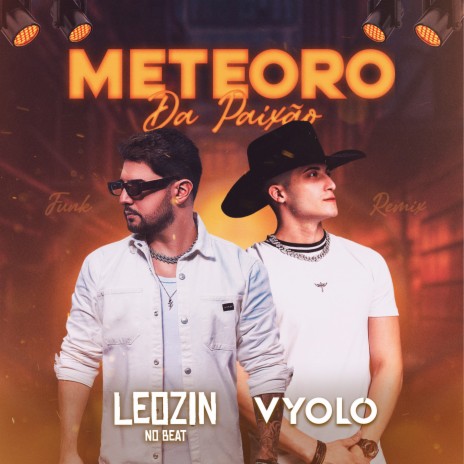 Meteoro da Paixão (Funk) ft. Leozinn No Beat | Boomplay Music