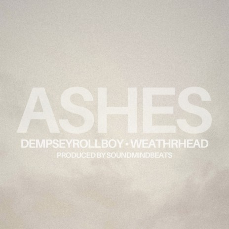 Ashes ft. Weathrhead & Soundmindbeats | Boomplay Music