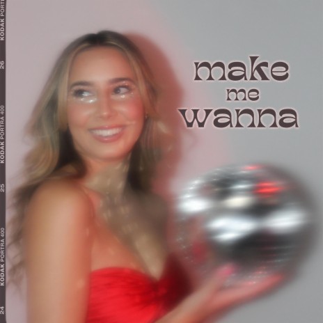 Make Me Wanna | Boomplay Music