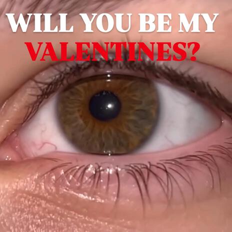 Will You Be My Valentine? | Boomplay Music