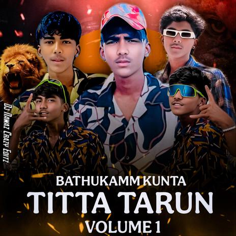 BATHUKAMM KUNTA TITTA TARUN VOLUME 1 | Boomplay Music