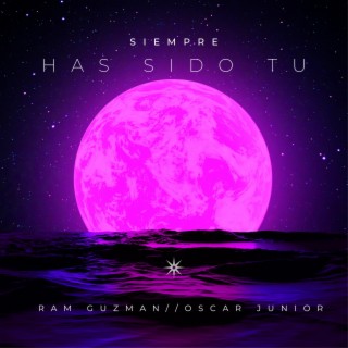 Siempre Has Sido Tu ft. Ram Guzmán lyrics | Boomplay Music