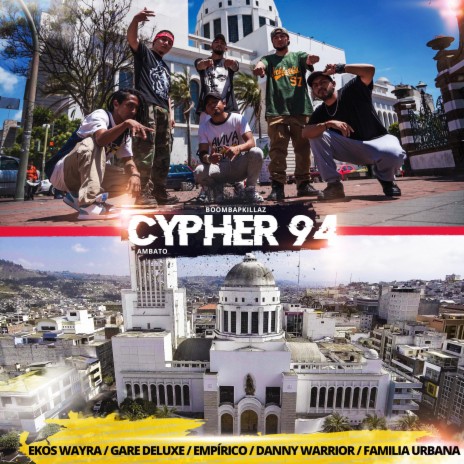 Cypher 94 ft. Ekos Wayra, Gare Deluxe, Empírico, Danny Warrior & Familia Urbana