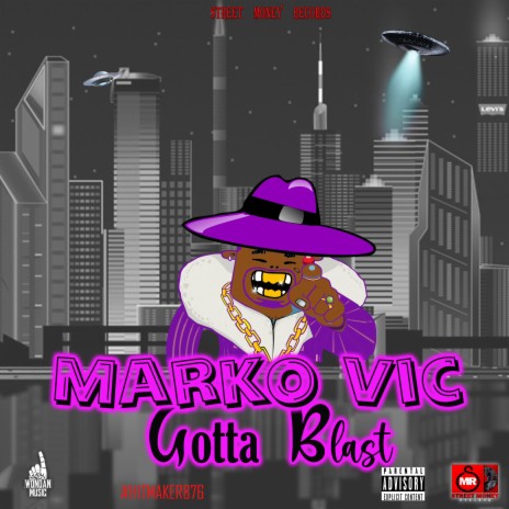 Gotta Blast ft. Marko Vic | Boomplay Music