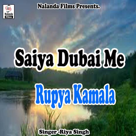 Saiya Dubai Me Rupya Kamala | Boomplay Music