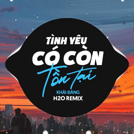 Tình Yêu Có Còn Tồn Tại (Remix Deep House) | Boomplay Music