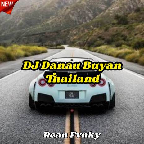 DJ Danau Buyan Thailand | Boomplay Music