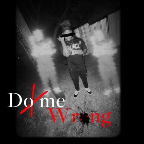 Do Me Wrong | Boomplay Music