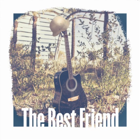 The Best Friend | Boomplay Music