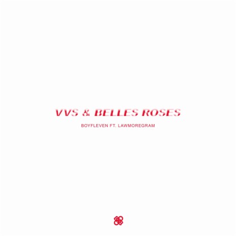 VVS & BELLES ROSES ft. Lawmoregram | Boomplay Music