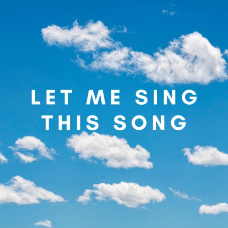 Let Me Sing This Song | Boomplay Music