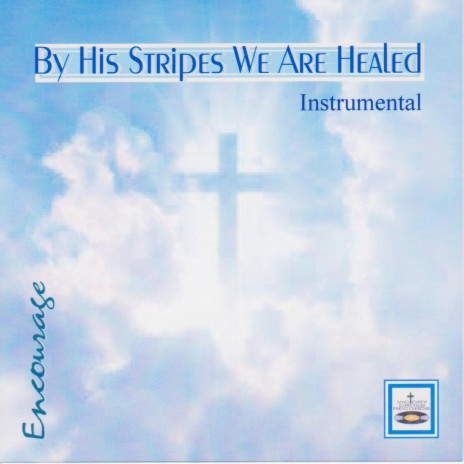 By His Stripes We Are Healed | Boomplay Music