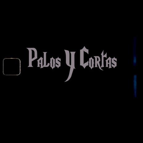 Palos y Cortas | Boomplay Music