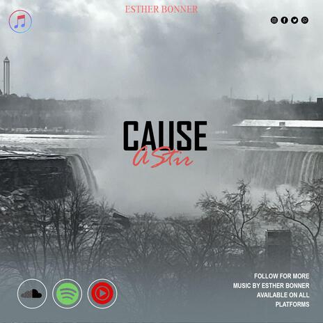 Cause A Stir | Boomplay Music