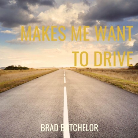 Makes Me Want To Drive | Boomplay Music