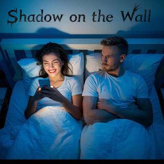 Shadows on the Wall (Extended Version)