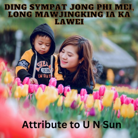 Ding sympat jong phi Mei, long maw jingkieng ia ka lawei | Boomplay Music