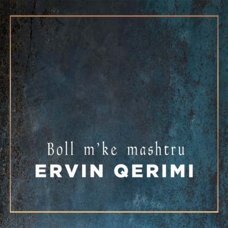 Boll m'ke mashtru ft. Ervin Qerimi | Boomplay Music