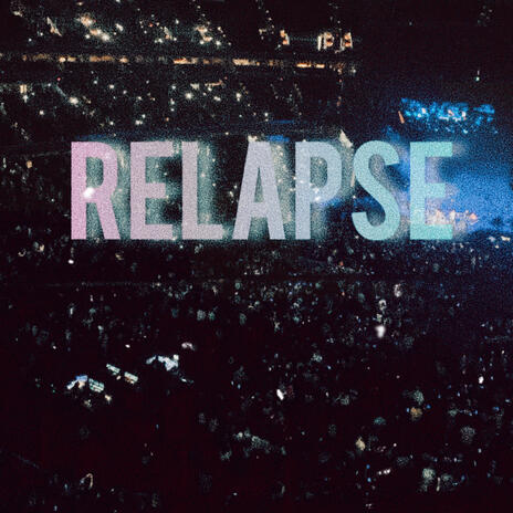 Relapse | Boomplay Music