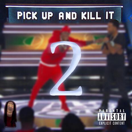 Pick Up And Kill It Pt. 2 (Remix) ft. L.A.W | Boomplay Music