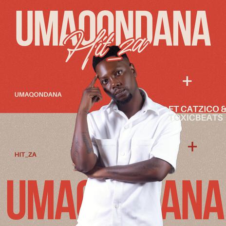 Umaqondana Maskandi ft. Catzico & Toxicbeats | Boomplay Music