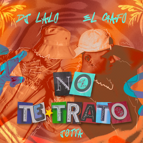 No Te Trato ft. Jøtta & El Gafo | Boomplay Music