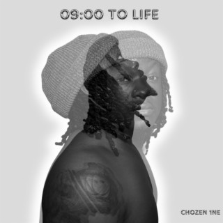 09:00 to Life lyrics | Boomplay Music