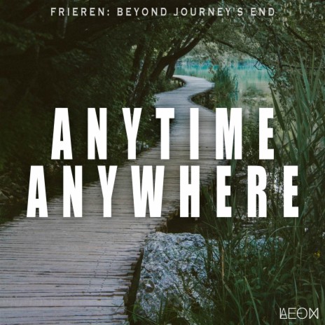 Anytime Anywhere (From Frieren: Beyond Journey's End) | Boomplay Music