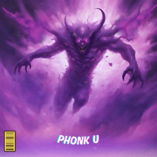 PHONK U