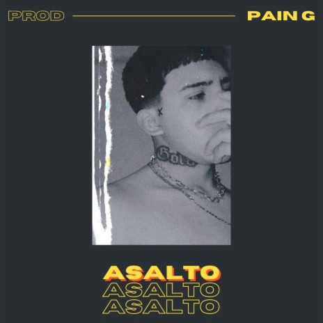 Asalto ft. PainG | Boomplay Music