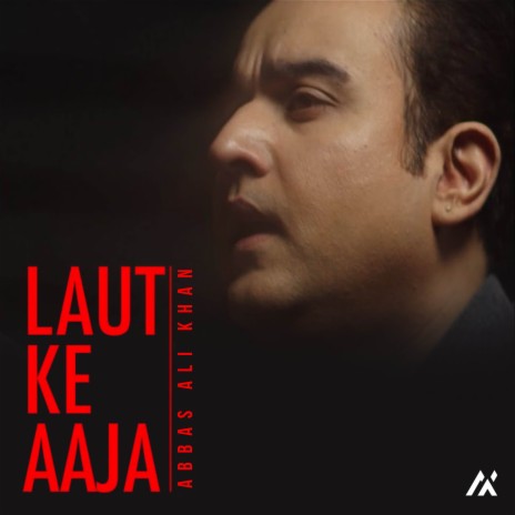 Laut Ke Aaja | Boomplay Music