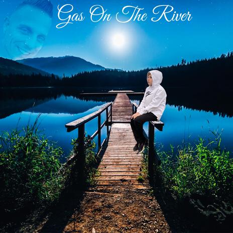 Gas on the River | Boomplay Music