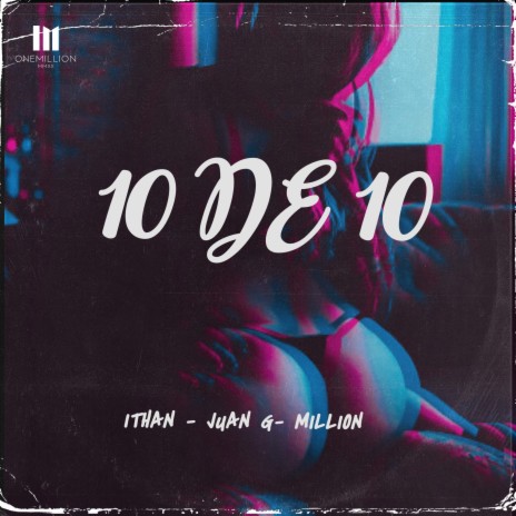 10 de 10 ft. Juan G & Million | Boomplay Music