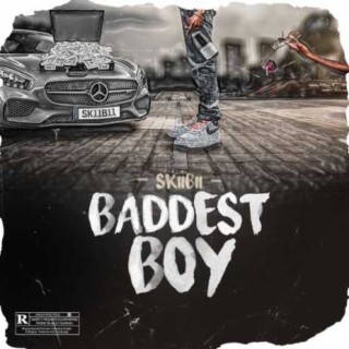 Baddest Boy (Refix) ft. Skiibii, Young Jonn