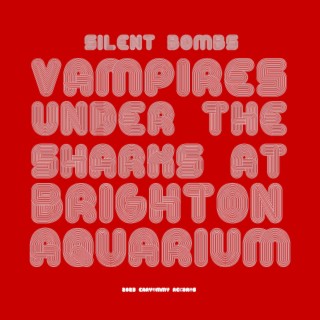 Vampires Under the Sharks at the Brighton Aquarium