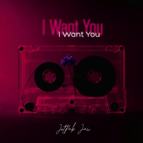i Want You | Boomplay Music