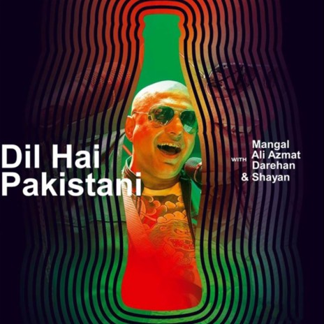 Dil Hai Pakistani (Coke Studio Season 11) ft. Shayan, Darehan & Mangal