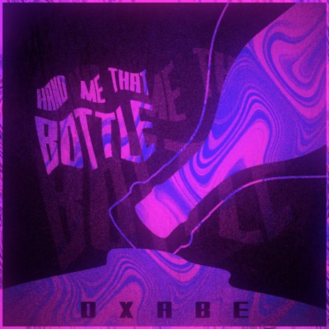 Hand Me That Bottle | Boomplay Music