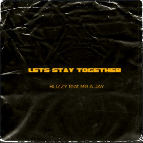 Lets Stay Together (feat. Me A Jay) | Boomplay Music