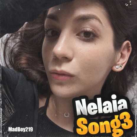 Nelaia Song 3 | Boomplay Music