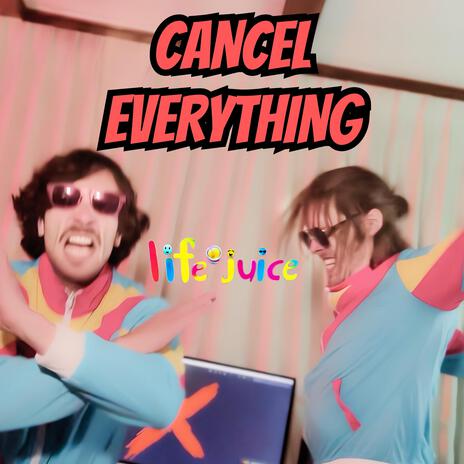 CANCEL EVERYTHING | Boomplay Music