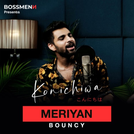 Meriyan ft. Bouncy | Boomplay Music