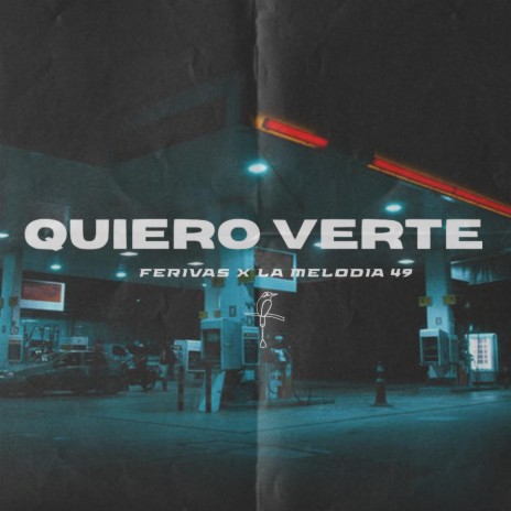 QUIERO VERTE ft. LA MELODIA 49 | Boomplay Music
