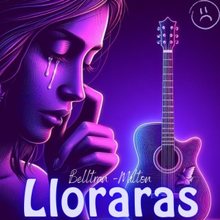 Lloraras