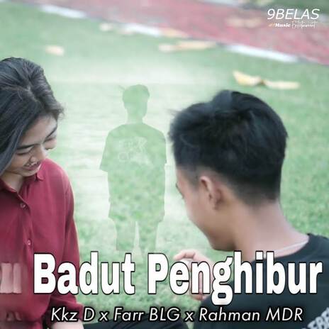 Badut Penghibur ((feat.Rahman MDR & Farr BLG)) | Boomplay Music