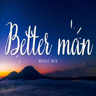 Better man