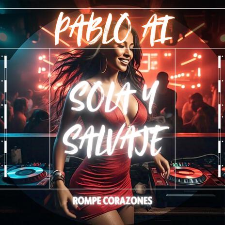 SOLA Y SALVAJE | Boomplay Music