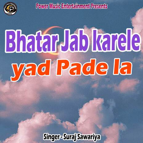 Bhatar Jab Karele Yad Pade La | Boomplay Music